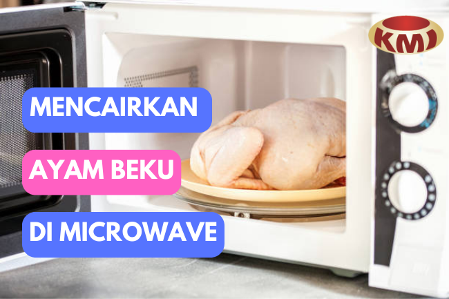 Memasak Lebih Cepat dengan Microwave: Cara Mencairkan Daging Ayam yang Benar